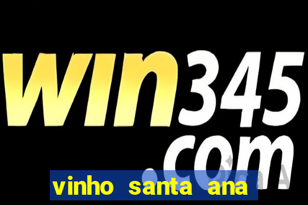 vinho santa ana sweet red wine